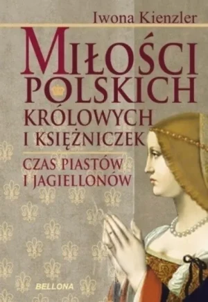 Miłości polskich królowych i księżniczek - W opisie - książka