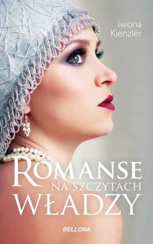 Romanse na szczytach władzy (pocket) - Iwona Kienzler - książka