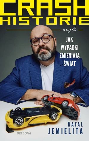 Crash historie, czyli wypadki zmieniają świat - Rafał Jemielita - książka