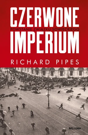 Czerwone imperium. Powstanie Związku Sowieckiego - Richard Pipes - książka