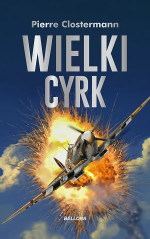 Wielki Cyrk - Pierre Clostermann - książka