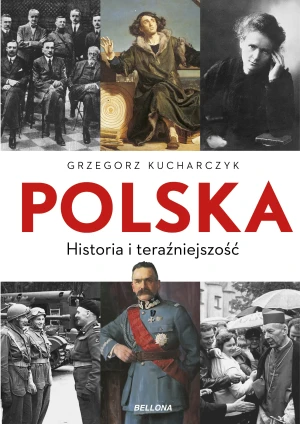 Polska. Dzieje państwa i narodu - Grzegorz Kucharczyk - książka