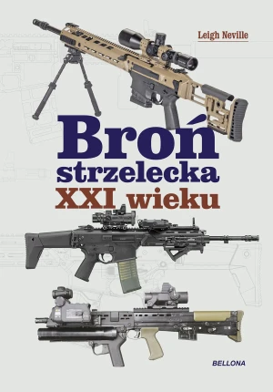 Broń strzelecka XXI wieku - Leigh Neville - książka