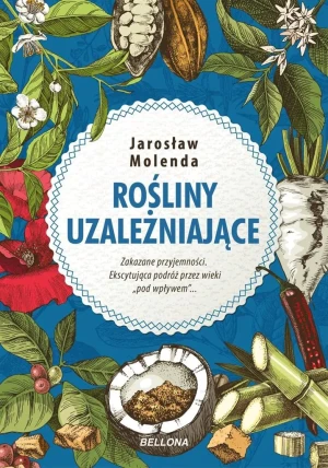 Rośliny uzależniające - Jarosław Molenda - książka