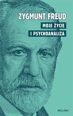 Moje życie i psychoanaliza - Zygmunt Freud - książka