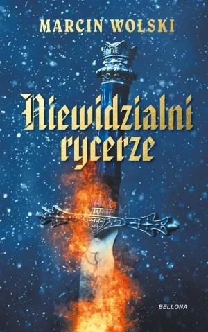 Niewidzialni rycerze - Marcin Wolski - książka