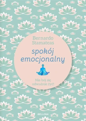 Spokój emocjonalny - Bernardo Stamateas - książka