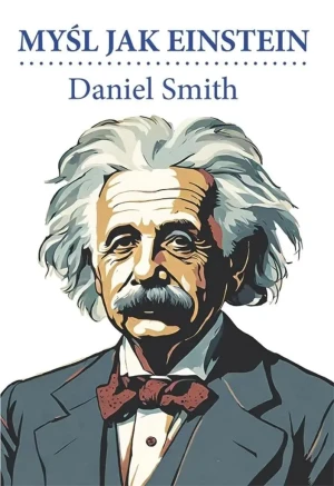 Myśl jak Einstein - Daniel Smith - książka