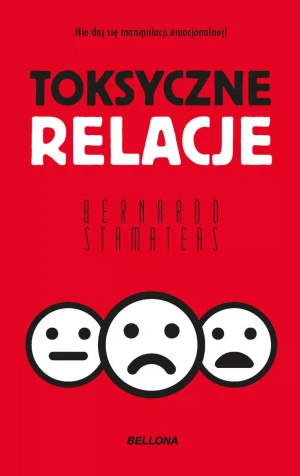 Toksyczne relacje (pocket) - Bernardo Stamateas - książka