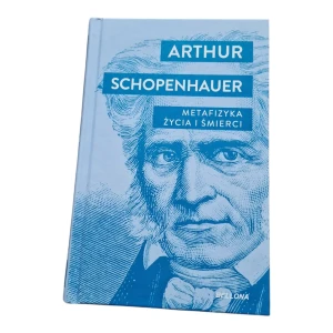 Metafizyka życia i śmierci - Arthur Schopenhauer, Artur Schopenhauer - książka