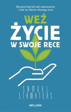 Weź życie w swoje ręce - Stamateas Samuel - książka
