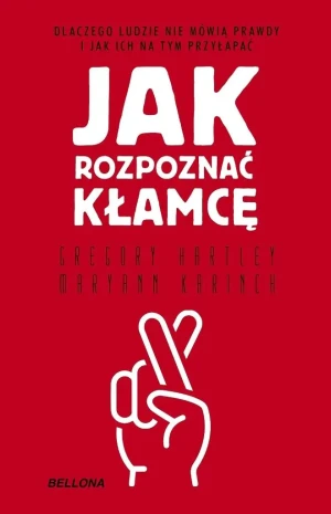 Jak rozpoznać kłamcę - Gregory Hartley, Maryann Karinch - książka
