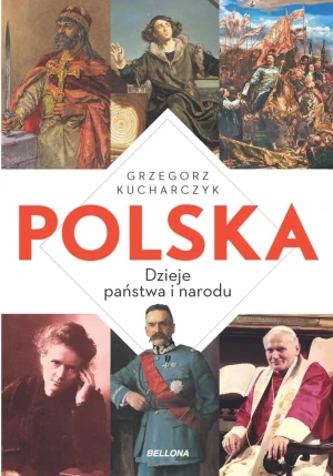 Polska. Dzieje państwa i narodu - Grzegorz Kucharczyk - książka
