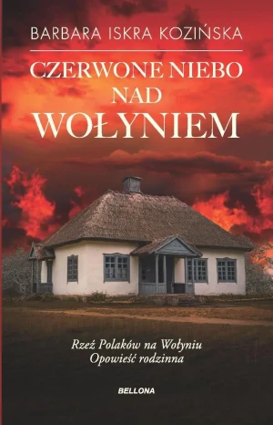 Czerwone niebo nad Wołyniem - Barbara Iskra Kozińska - książka