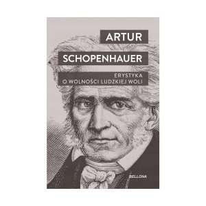 Erystyka. O wolności ludzkiej woli (barwione brzegi) - Arthur Schopenhauer - książka