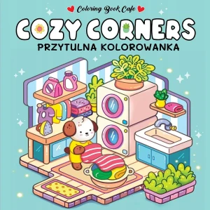 Cozy Corners. Przytulna kolorowanka - praca zbiorowa - książka