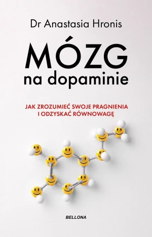 Mózg na dopaminie - Anastasia Hronis - książka