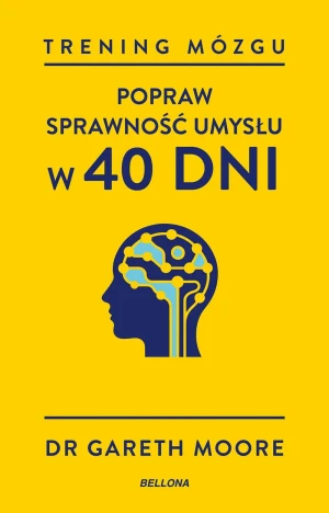 Trening mózgu. Popraw sprawność umysłu w 40 dni - Gareth Moore - książka