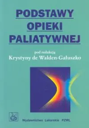 Podstawy opieki paliatywnej - Opracowanie zbiorowe - książka