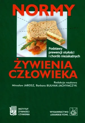 Normy Żywienia Człowieka. Podstawy Prewencji Otyłości i Chorób Niezakaźnych - Jarosz Mirosław, Bułhak-Jachymczyk Barbara - książka