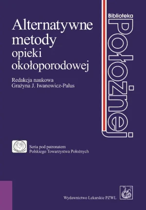 Alternatywne metody opieki okołoporodowej - Praca zbiorowa - książka