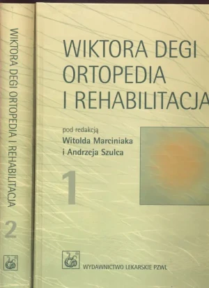 Wiktora Degi ortopedia i rehabilitacja. Tom 1-2 - Marciniak Witold, Szulc Andrzej (red.) - książka