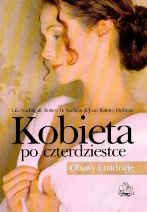 Kobieta po Czterdziestce. Obawy i Nadzieje - Nachtigall Lila, Nachtigall Robert D., Heilman Joa - książka