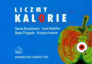 Liczmy kalorie - Kunachowicz Hanna, Nadolna Irena - książka