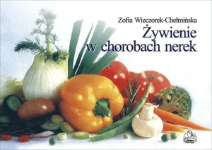 Żywienie w chorobach nerek - Zofia Wieczorek-Chełmińska - książka