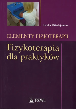 Elementy fizjoterapii - Mikołajewska Emilia - książka