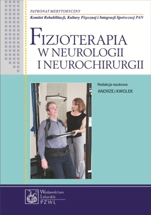 Fizjoterapia w neurologii i neurochirurgii - Andrzej Kwolek - książka
