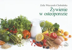 Żywienie w osteoporozie - Zofia Wieczorek-Chełmińska - książka