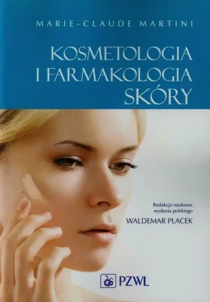 Kosmetologia i farmakologia skóry - Marie-Claude Martini - książka