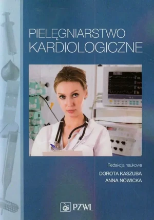 Pielęgniarstwo kardiologiczne - Marta Arendarczyk, Edyta Cudak, Ewa Jakubowska - książka