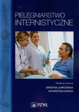 Pielęgniarstwo internistyczne - Grażyna Jurkowska, Katarzyna Łagoda - książka