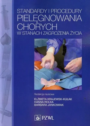 Standardy i procedury pielęgnowania chorych w stanach zagrożenia życia -  - książka