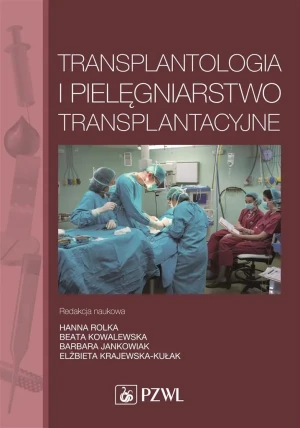 Transplantologia i pielęgniarstwo transplantacyjne -  - książka