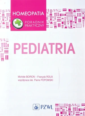 Pediatria Homeopatia poradnik praktyczny - Michele Boiron Pierre Popowski - książka