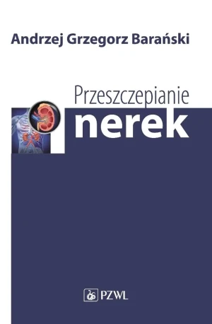 Przeszczepianie nerek - Barański Andrzej Grzegorz - książka
