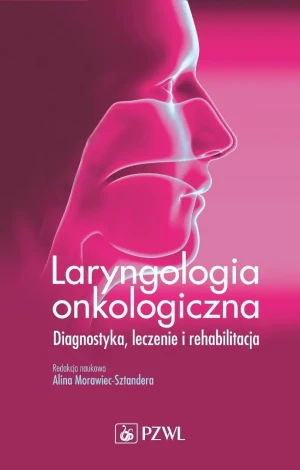Laryngologia onkologiczna - Alicja Morawiec-Sztandera - książka