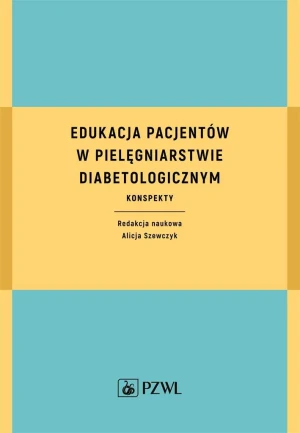 Edukacja pacjentów w pielęgniarstwie diabetologicznym. Konspekty -  - książka