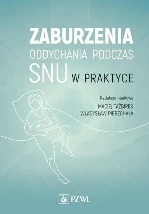 Zaburzenia oddychania podczas snu w praktyce - Władysław Pierzchała - książka