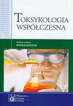 Toksykologia współczesna - Witold Seńczuk - książka