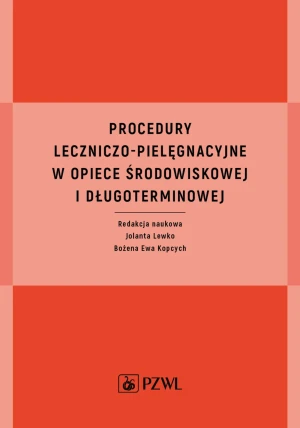 Procedury leczniczo-pielęgnacyjne w opiece środowiskowej i długoterminowej - Jolanta Lewko - książka