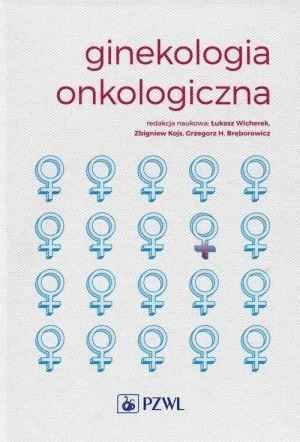 Ginekologia onkologiczna - Opracowanie zbiorowe - książka