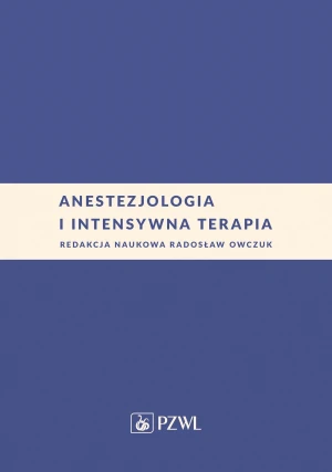 Anestezjologia i intensywna terapia - Radosław Owczuk - książka