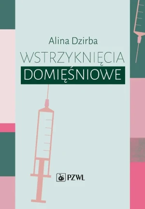 Wstrzyknięcia domięśniowe - Alina Dzirba - książka