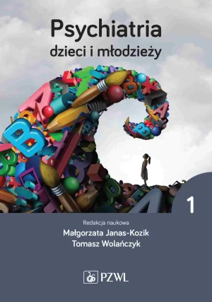 Psychiatria dzieci i młodzieży Tom 1 - Małgorzata Janas-Kozik - książka