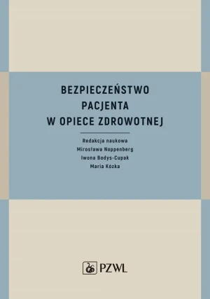 Bezpieczeństwo pacjenta w opiece zdrowotnej - Mirosława Noppenberg - książka