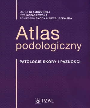Atlas podologiczny - Agnieszka Skocka-Pietruszewska - książka